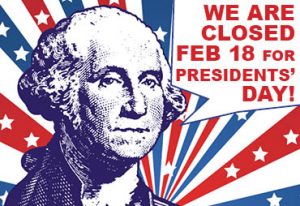 CLOSED FOR PRESIDENTS DAY
